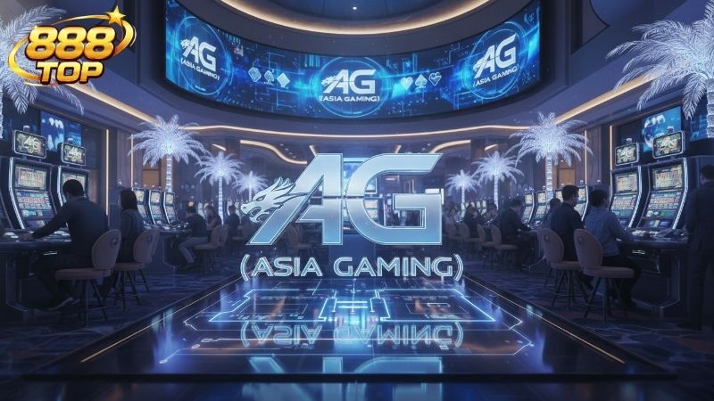AG (Asia Gaming) 888TOP: Sảnh Casino Trực Tuyến Đẳng Cấp 5 Giới thiệu sảnh cược AG (Asia Gaming) 888TOP đẳng cấp quốc tế